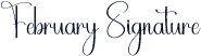 February Signature