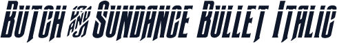 Butch & Sundance Bullet Italic