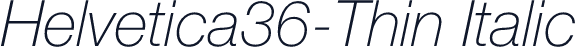 Helvetica36-Thin Italic