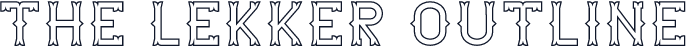 The Lekker Outline