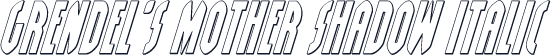 Grendel's Mother Shadow Italic