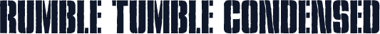 Rumble Tumble Condensed