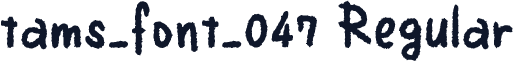 tams_font_047 Regular