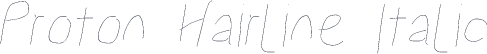 Proton Hairline Italic