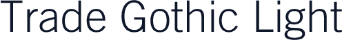 Trade Gothic Light