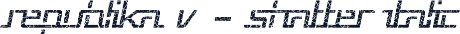 Republika V - Shatter Italic