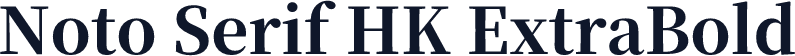 Noto Serif HK ExtraBold