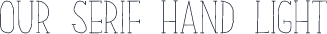 Our Serif Hand Light