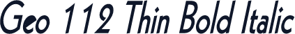 Geo 112 Thin Bold Italic
