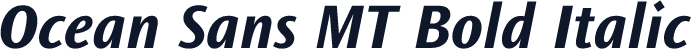 Ocean Sans MT Bold Italic