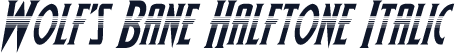 Wolf's Bane Halftone Italic