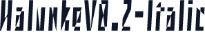 HalunkeV0.2-Italic
