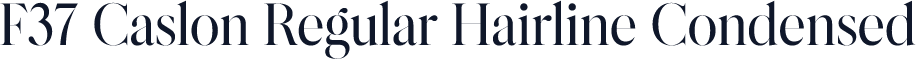 F37 Caslon Regular Hairline Condensed