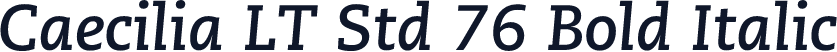 Caecilia LT Std 76 Bold Italic