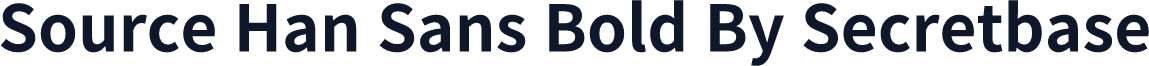 Source Han Sans Bold By Secretbase
