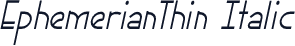 EphemerianThin Italic