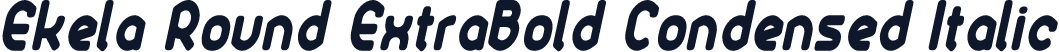 Ekela Round ExtraBold Condensed Italic