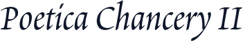 Poetica Chancery II