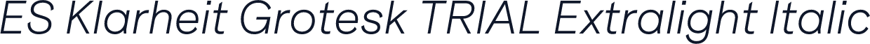 ES Klarheit Grotesk TRIAL Extralight Italic