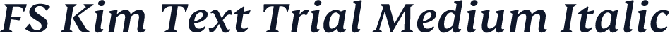 FS Kim Text Trial Medium Italic