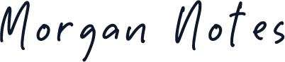 Morgan Notes