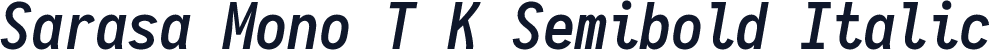 Sarasa Mono T K Semibold Italic