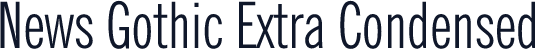 News Gothic Extra Condensed