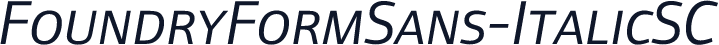 FoundryFormSans-ItalicSC