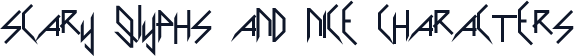 Scary Glyphs and Nice Characters