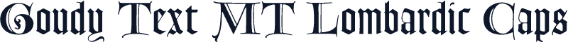 Goudy Text MT Lombardic Caps