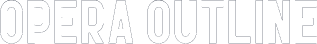 Opera Outline