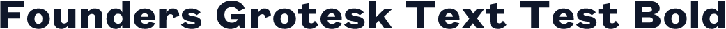 Founders Grotesk Text Test Bold