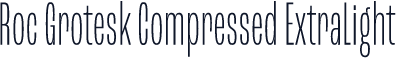 Roc Grotesk Compressed ExtraLight