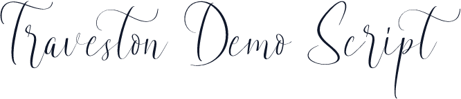 Traveston Demo Script