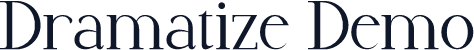 Dramatize Demo