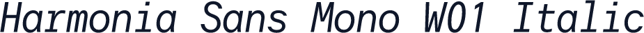 Harmonia Sans Mono W01 Italic