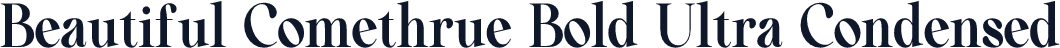 Beautiful Comethrue Bold Ultra Condensed