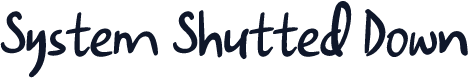 System Shutted Down