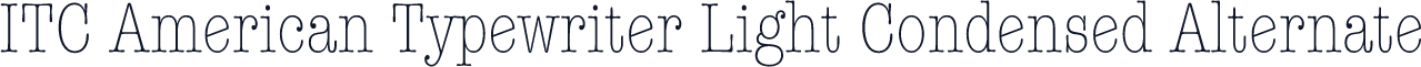 ITC American Typewriter Light Condensed Alternate