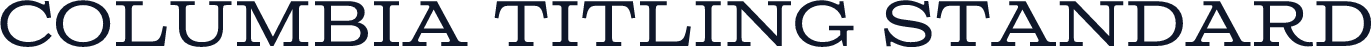Columbia Titling Standard
