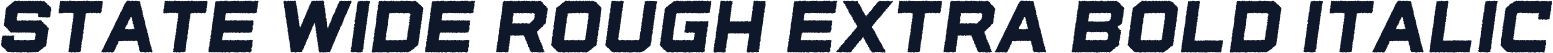 State Wide Rough Extra Bold Italic