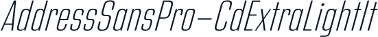AddressSansPro-CdExtraLightIt