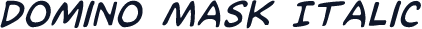 Domino Mask Italic