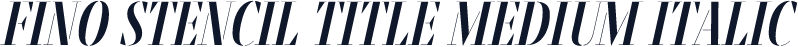 Fino Stencil Title Medium Italic