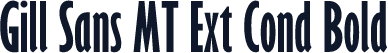 Gill Sans MT Ext Cond Bold