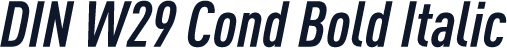 DIN W29 Cond Bold Italic