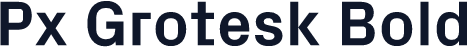 Px Grotesk Bold