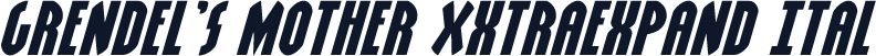 Grendel's Mother XxtraExpand Ital