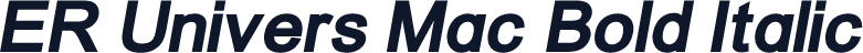 ER Univers Mac Bold Italic