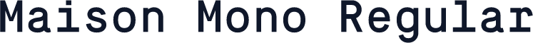 Maison Mono Regular